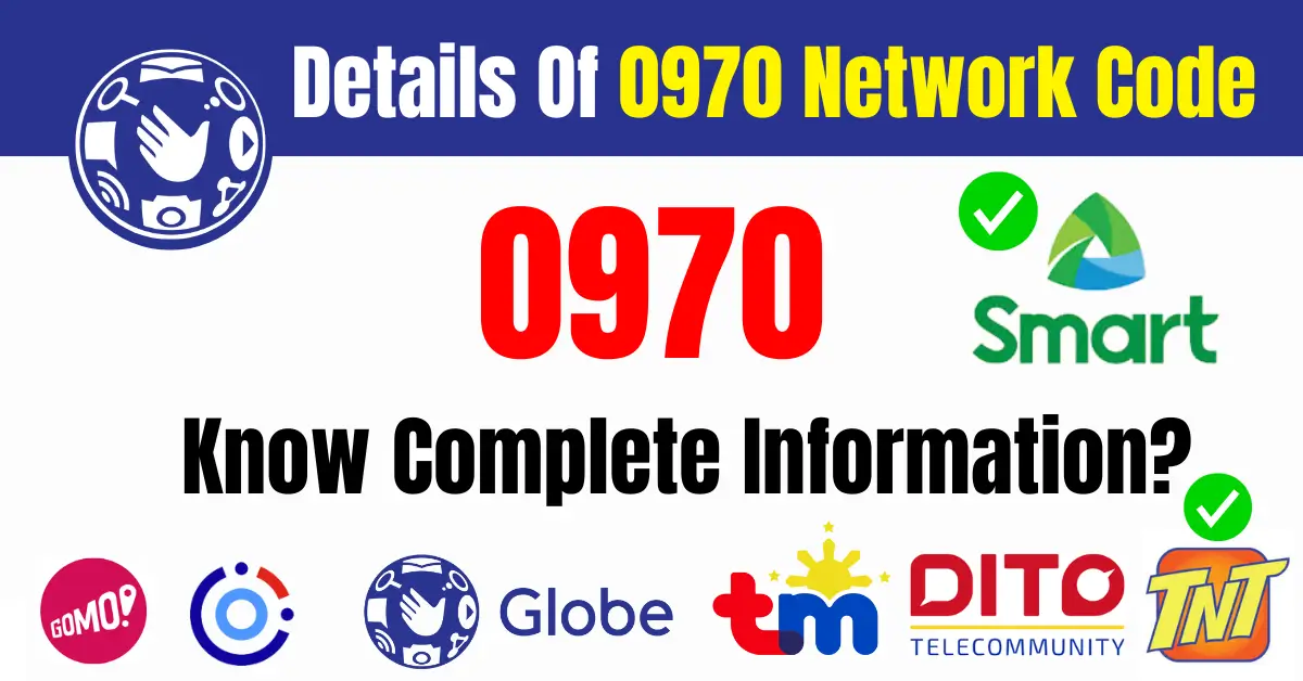 0970 Network Code Details For TM, Globe, Smart Or DITO Telecom