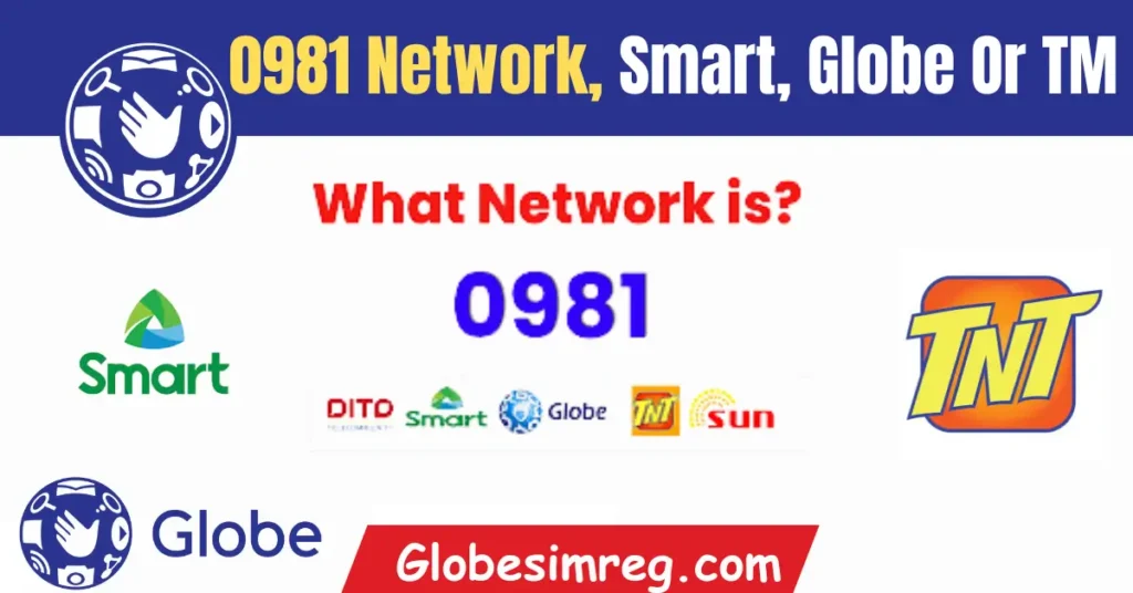 What Is 0981 Network, Smart, Globe Or TM Telecom (Full Details)