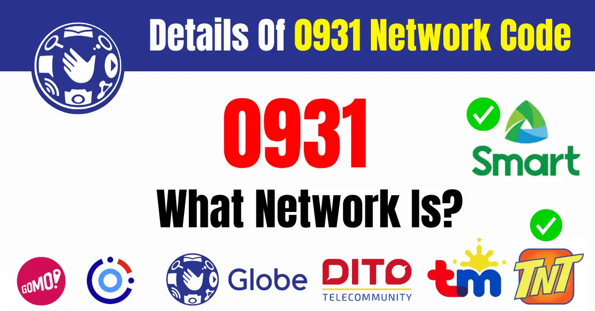 0931 Network Important Details For Globe, Smart, Or TM Telecom