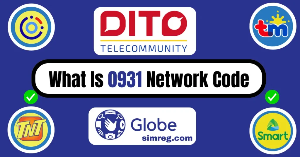 0931 Network Important Details For Globe, Smart, Or TM Telecom