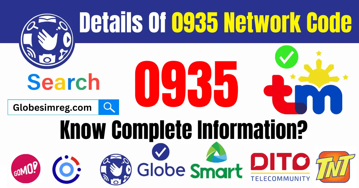 Details Of 0935 Network Code For Globe, Smart, TM Or DITO Telecom