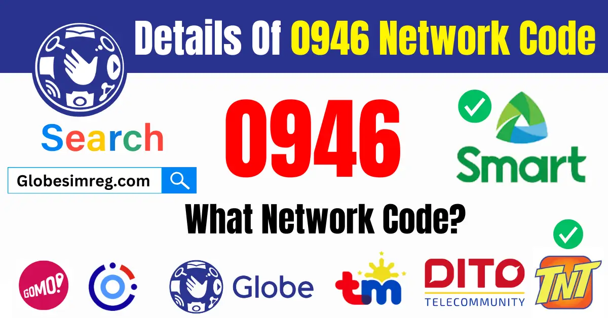 Know 0946 Network Code Details For Globe, Smart, Or TM Telecom